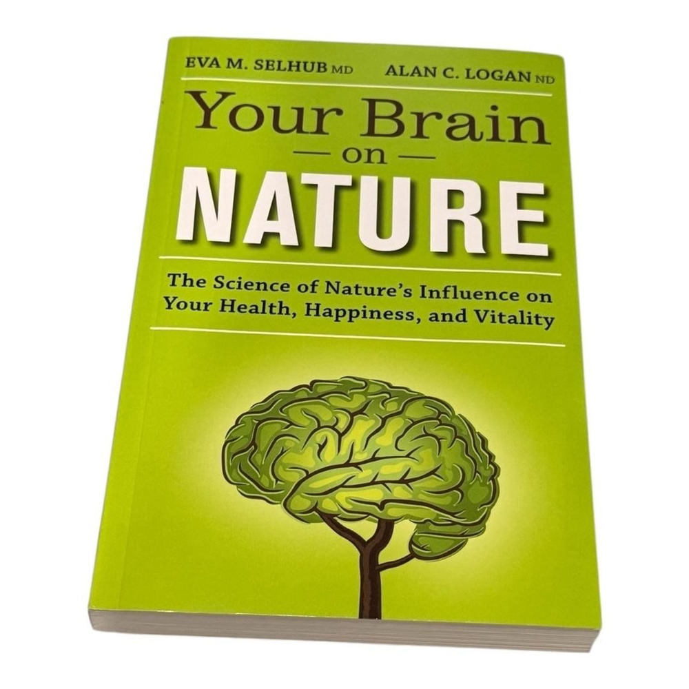 Your Brain on Nature Selhub Logan Psychology Health Science Paperback Book Mind